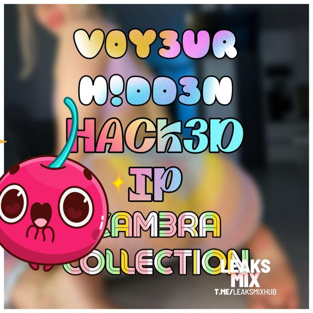 V0Y£Ur H!Dd£N Hâck£D !P Câm£Ra Collection